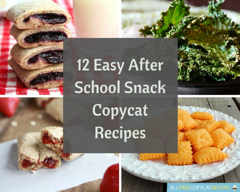 12 Easy After School Snack Copycat Recipes